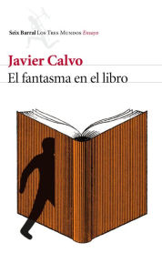 El fantasma en el libro: La vida en un mundo de traducciones - Javier Calvo Perales