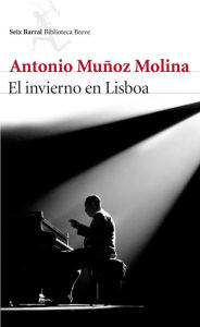 El invierno en Lisboa (Winter in Lisbon) Antonio MuÃ±oz Molina Author
