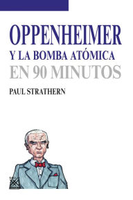 Oppenheimer y la bomba atÃ³mica Paul Strathern Author