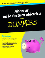 Ahorrar en la factura eléctrica para Dummies - AA. VV.