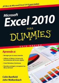 Excel 2010 para Dummies: Guía rápida Colin Banfield Author