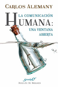 La comunicación humana: una ventana abierta Carlos Alemany Briz Author