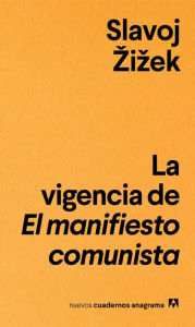 SPA-VIGENCIA DE EL MANIFIESTO: La vigencia del manifiesto comunista (NUEVOS CUADERNOS ANAGRAMA, Band 11)