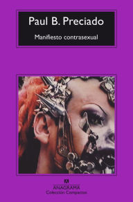 Manifiesto Contrasexual Beatriz Preciado Author