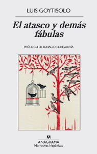 El Atasco y demas fabulas - Luis Goytisolo