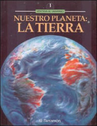 Nuestro Planeta: La Tierra - Parramon Ediciones S.A.