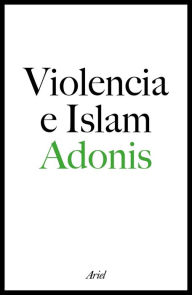Violencia e islam: Conversación con Houria Abdelouahed Adonis Author