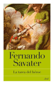 La tarea del héroe Fernando Savater Author
