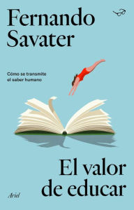 El valor de educar Fernando Savater Author