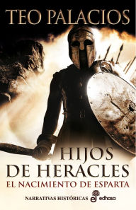 Hijos de Heracles: El nacimiento de Esparta Teo Palacios Author
