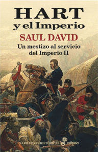 Hart y el imperio: Un mestizo al servicio del Imperio II - Saul David