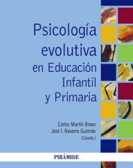 Psicología evolutiva en Educación Infantil y Primaria - Carlos Martín Bravo