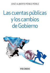 Las cuentas públicas y los cambios de Gobierno - José Alberto Pérez Pérez