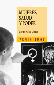 Mujeres, salud y poder - Carme Valls-Llobet