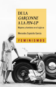 De la garÃ§onne a la pin-up: Mujeres y hombres en el siglo XX Mercedes ExpÃ³sito GarcÃ­a Author
