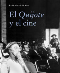 El Quijote y el cine - Ferran Herranz