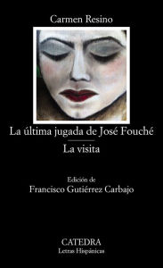 La Ãºltima jugada de JosÃ© FouchÃ©; La visita Carmen Resino Author