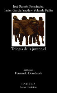 TrilogÃ­a de la juventud JosÃ© RamÃ³n FernÃ¡ndez Author