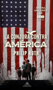 La conjura contra América (The Plot Against America) Philip Roth Author
