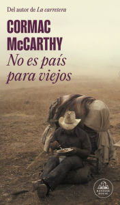 No es país para viejos (No Country for Old Men) Cormac McCarthy Author