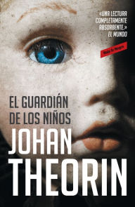 El guardián de los niños Johan Theorin Author