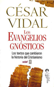 Evangelios gnÃ³sticos, Los CÃ©sar Vidal Author