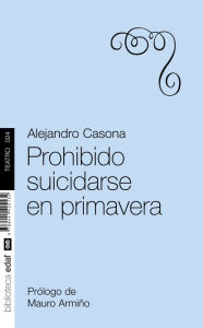 Prohibido suicidarse en primavera Alejandro Casona Author