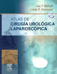 Atlas de cirugía urológica laparoscópica - Jay T. Bishoff