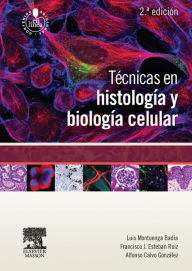 Técnicas en histología y biología celular + StudentConsult en español Luis Montuenga Badía Editor