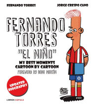 Fernando Torres. El Niño (Enriched Ebook): My best moments cartoon by cartoon - Jorge Crespo