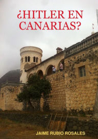 Ã¯Â¿Â½HITLER EN CANARIAS? JAIME RUBIO ROSALES Author