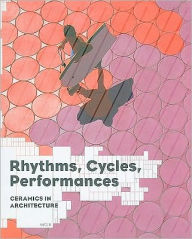 Rhythms, Cycles, Performances: Ceramics in Architecture Jaime Salazar Text by