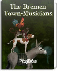 The Bremen Town Musicians Playtales Author