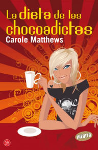 La dieta de las chocoadictas - Carole Matthews