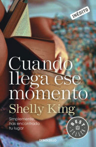 Cuando llega ese momento Shelly King Author