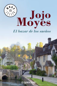 El bazar de los sueños Jojo Moyes Author