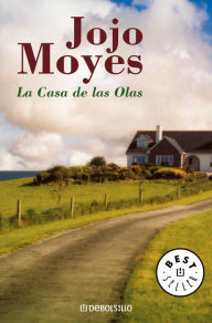 La casa de las olas Jojo Moyes Author