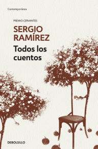 Todos los cuentos Sergio RamÃ­rez Author