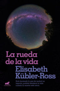 La rueda de la vida Elisabeth Kübler-Ross Author
