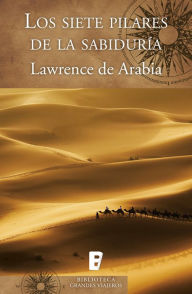 Los siete pilares de la sabiduría Lawrence de Arabia Author