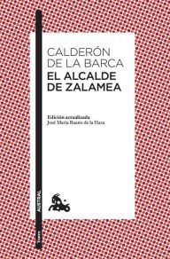 El alcalde de Zalamea Pedro Calderon de la Barca Author