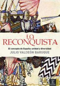La Reconquista: El concepto de España - Julio Valdeón Baruque