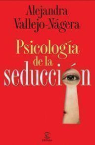 Psicología de la seducción Alejandra Vallejo-Nágera Author