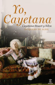 Yo, Cayetana - Cayetana Stuart y Silva