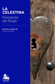 La Celestina: EdiciÃ³n a cargo de Nicola Giuliano Fernando de Rojas Author