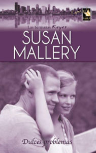 Dulces problemas: Las hermanas Keyes (3) - Susan Mallery
