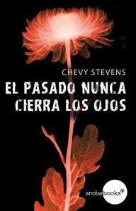 El pasado nunca cierra los ojos Chevy Stevens Author