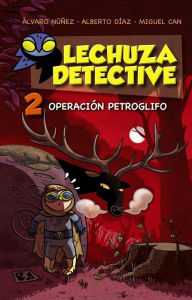 Lechuza Detective 2: OperaciÃ³n Petroglifo Equipo Lechuza Author