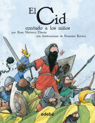 El Cid contado a los niños Rosa Navarro Durán Author