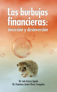 Las burbujas financieras. Inversion y desinversion - Luis Agudo Ferruz